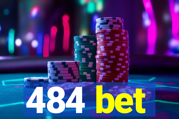 484 bet